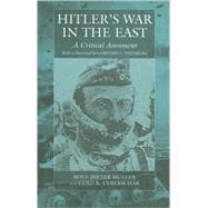 Hitler's War in the East, 1941-1945 : A Critical Assessment
