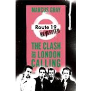 Route 19 Revisited The Clash and London Calling