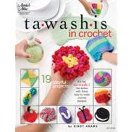 Tawashis in Crochet : 19 Colorful Projects!