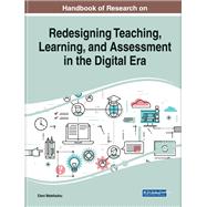 Handbook of Research on Redesigning Teaching, Learning, and Assessment in the Digital Era