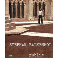 Stephan Balkenhol: Public : The Sculptures in Public Space, 1984-2008