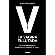 La vagina enlutada ¿Ya no hay hombres o hay mujeres cerradas al amor?