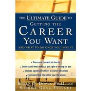Ultimate Guide to Getting the Career You Want (And What to Do Once You Have It)