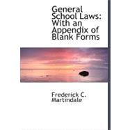 General School Laws : With an Appendix of Blank Forms