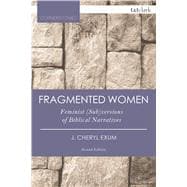 Fragmented Women Feminist (Sub)versions of Biblical Narratives