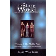 Story of the World, Vol. 2 History for the Classical Child: The Middle Ages