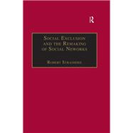 Social Exclusion and the Remaking of Social Networks