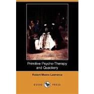 Primitive Psycho-therapy and Quackery