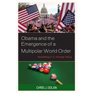 Obama and the Emergence of a Multipolar World Order Redefining U.S. Foreign Policy