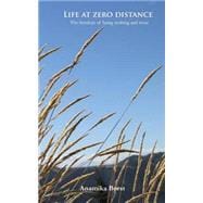 Life at Zero Distance