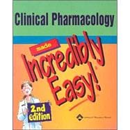 Clinical Pharmacology Made Incredibly Easy!