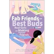 Fab Friends And Best Buds: Real Girls On Making Forever Friends