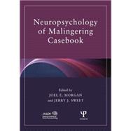 Neuropsychology of Malingering Casebook