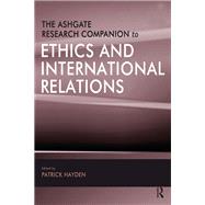 The Ashgate Research Companion to Ethics and International Relations