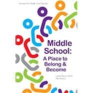 Middle School: A Place to Belong and Become