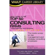 Vault Guide To The Top 50 Management and Strategy Consulting Firms