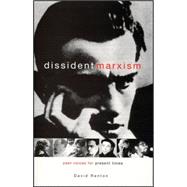 Dissident Marxism : Past Voices for Present Times