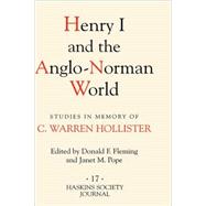 Henry I and the Anglo-Norman World : Studies in Memory of C. Warren Hollister