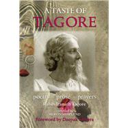 A Taste of Tagore Poetry, Prose and Prayers