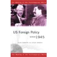 Us Foreign Policy Since 1945