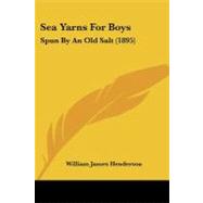 Sea Yarns for Boys : Spun by an Old Salt (1895)