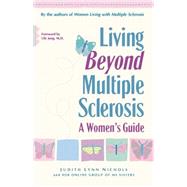 Living Beyond Multiple Sclerosis : A Women's Guide