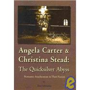 Angela Carter and Christina Stead : The Quicksilver Abyss