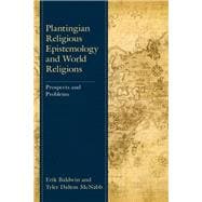 Plantingian Religious Epistemology and World Religions Prospects and Problems