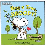 Hug a Tree, Snoopy!,9781534492936