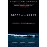 Blood in the Water A True Story of Small-Town Revenge