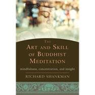 The Art and Skill of Buddhist Meditation