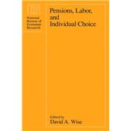 Pensions, Labor, and Individual Choice