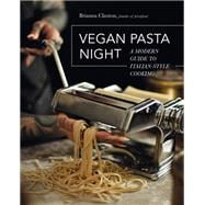 Vegan Pasta Night A Modern Guide to Italian-Style Cooking,9780760372937