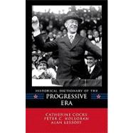 Historical Dictionary of the Progressive Era