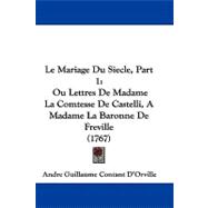Mariage du Siecle, Part : Ou Lettres de Madame la Comtesse de Castelli, A Madame la Baronne de Freville (1767)