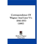 Correspondence of Wagner and Liszt V1 : 1841-1853 (1897)