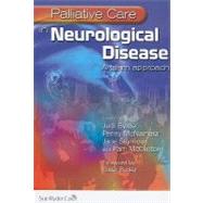 Palliative Care in Neurological Disease: A Team Approach