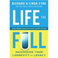 Life in Full Maximize Your Longevity and Legacy