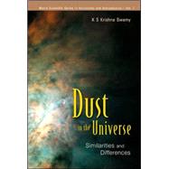 Dust in the Universe : Similarities and Differences