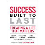 Success Built to Last Creating a Life that Matters (paperback)