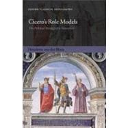 Cicero's Role Models The Political Strategy of a Newcomer