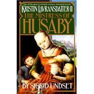 The Mistress of Husaby Kristin Lavransdatter, Vol. 2