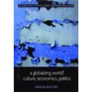 A Globalizing World?: Culture, Economics, Politics