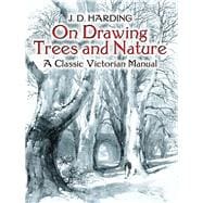On Drawing Trees and Nature A Classic Victorian Manual