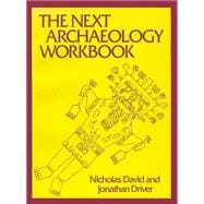 The Next Archaeology Workbook