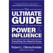 The Ultimate Guide to Power & Influence Everything You Need to Know