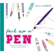 Pick Up a Pen Draw and Doodle With Every Kind of Pen