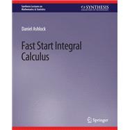 Fast Start Integral Calculus
