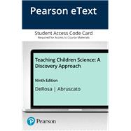 Teaching Children Science A Discovery Approach, Enhanced Pearson eText -- Access Card