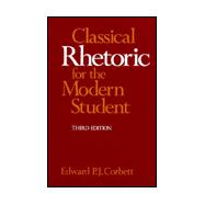 Classical Rhetoric for the Modern Student
